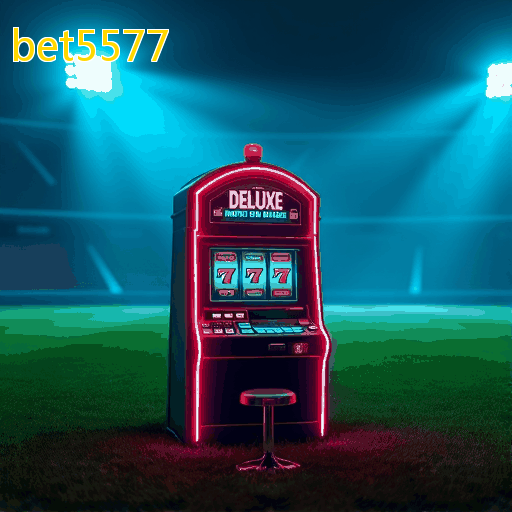 bet5577 - Plataforma confiável para apostas emocionantes e bônus